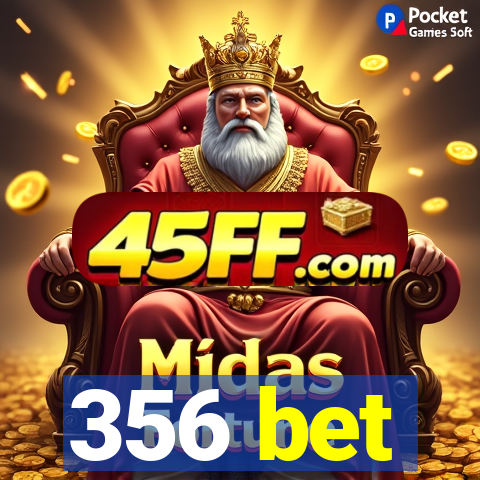 356 bet
